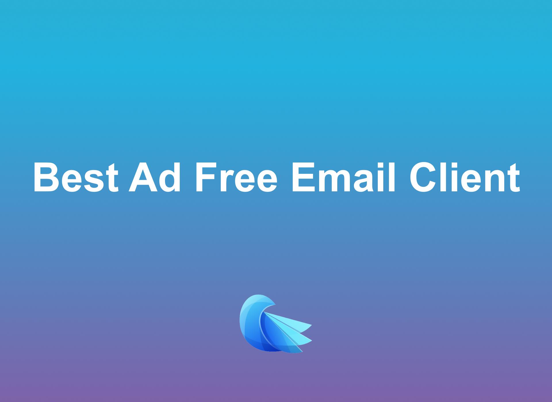 The Best Email Clients Without Ad Spam