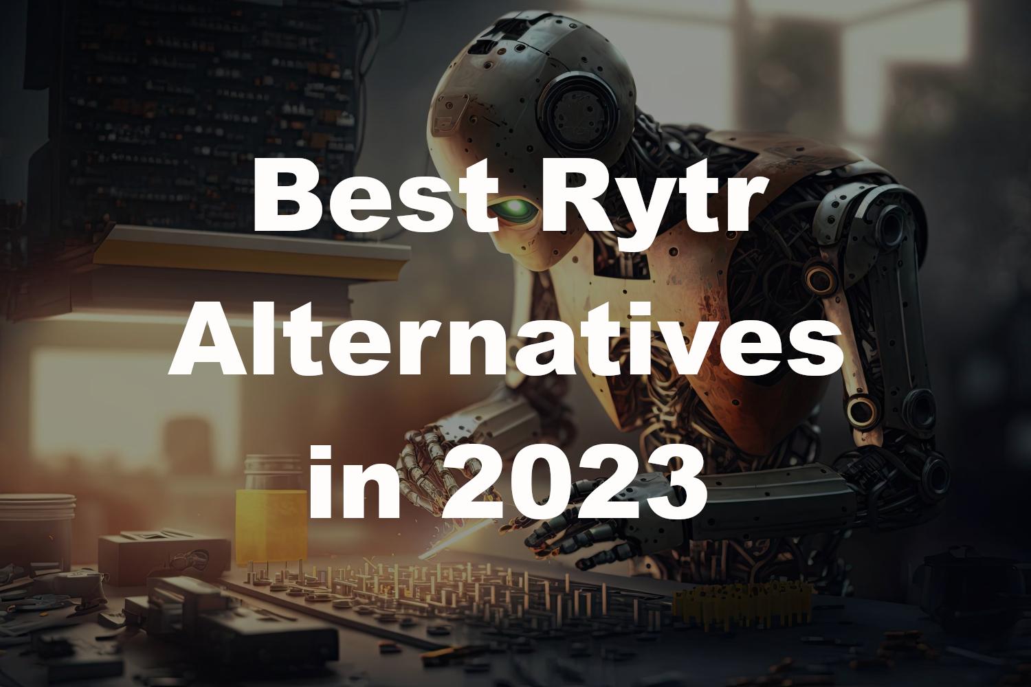 11 Best Alternatives to Rytr in 2023