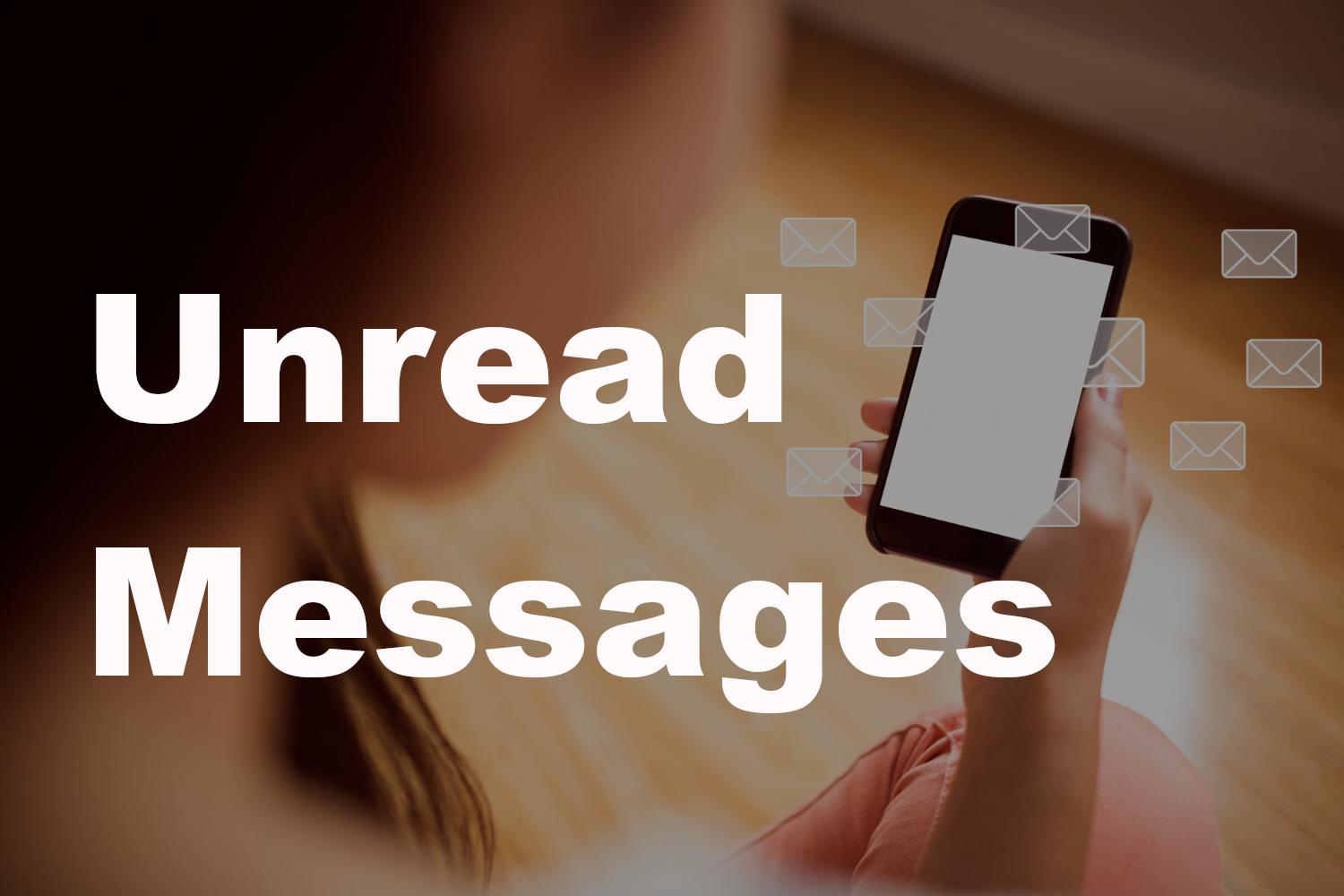 Unread Messages: A Modern Challenge and Solutions