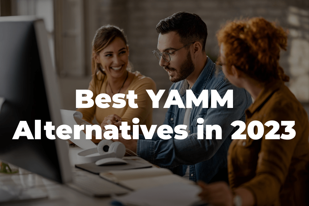 Top 8 YAMM Alternatives & Competitors in 2024