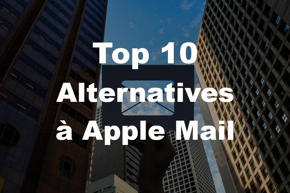 Top 10 des alternatives à Apple Mail pour les utilisateurs de Mac