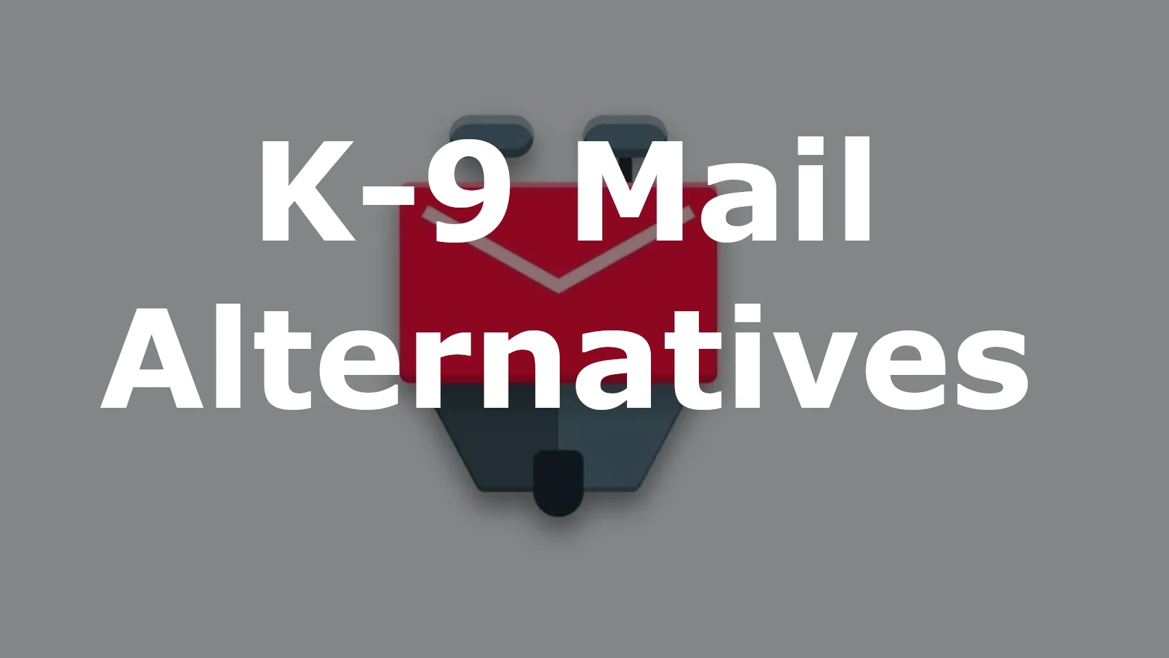 K-9 Mail Alternatives: Navigating the Android Email Landscape