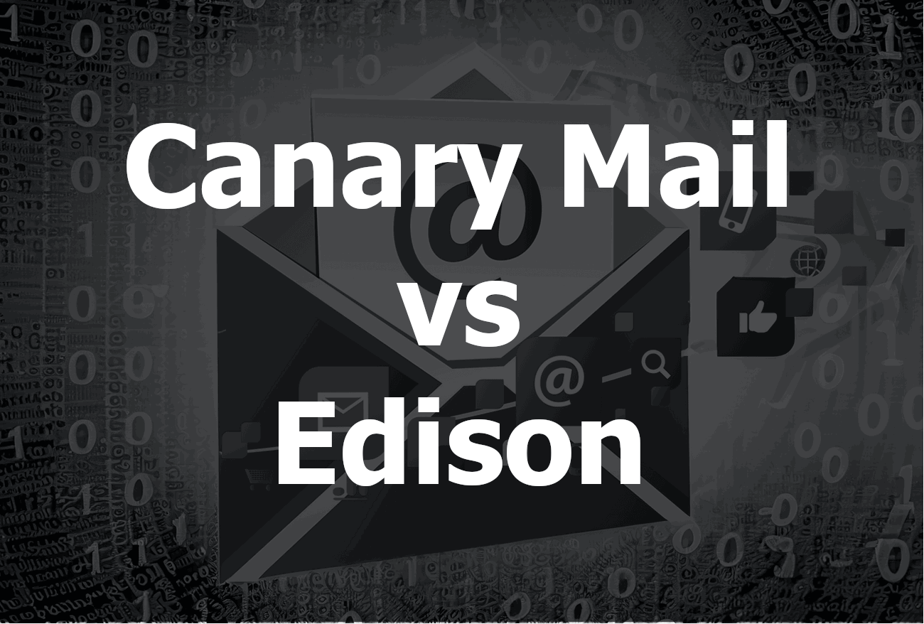 Canary Mail vs Edison: A Comprehensive Comparison