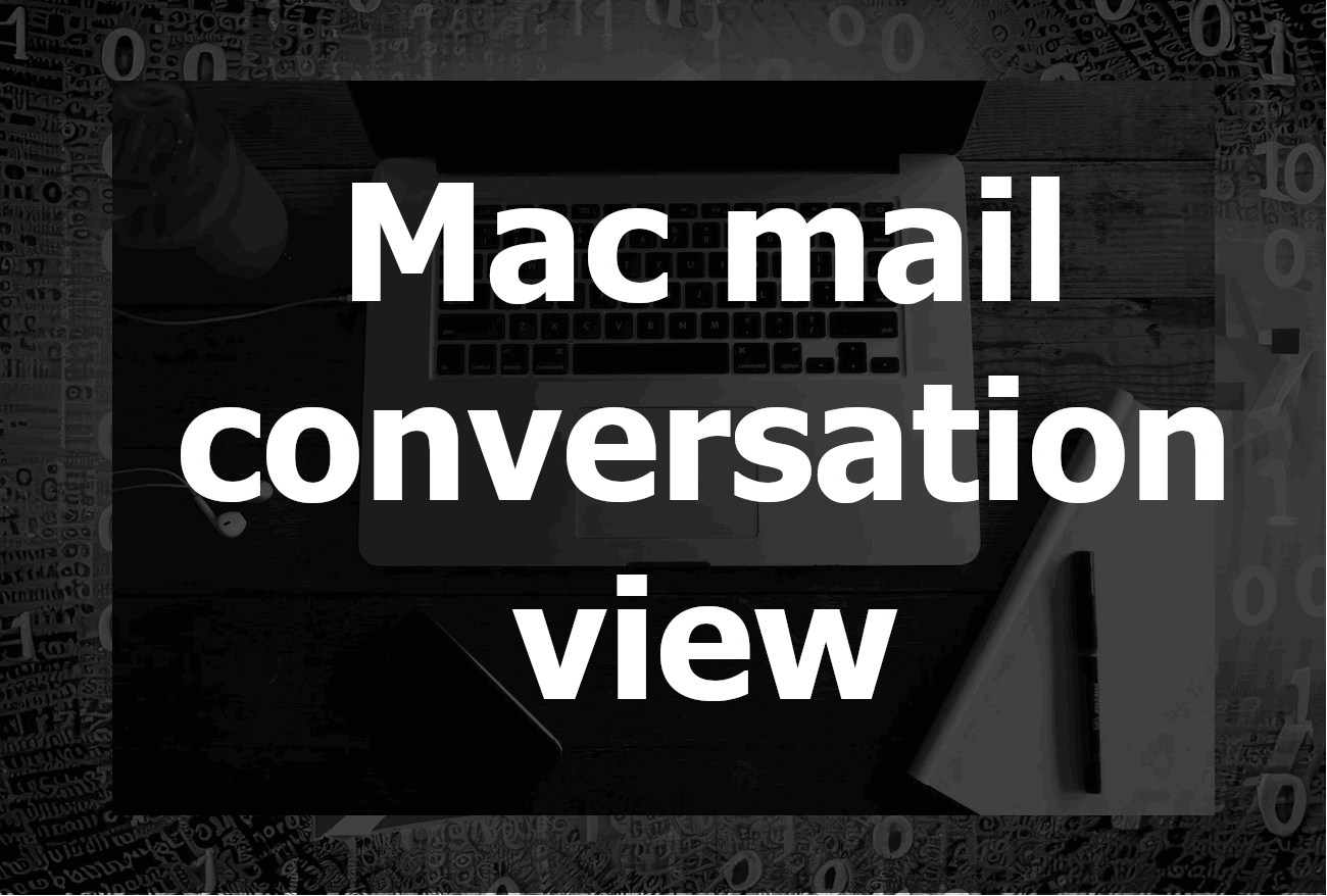 Mastering Conversation View in Mac Mail: A Comprehensive Guide