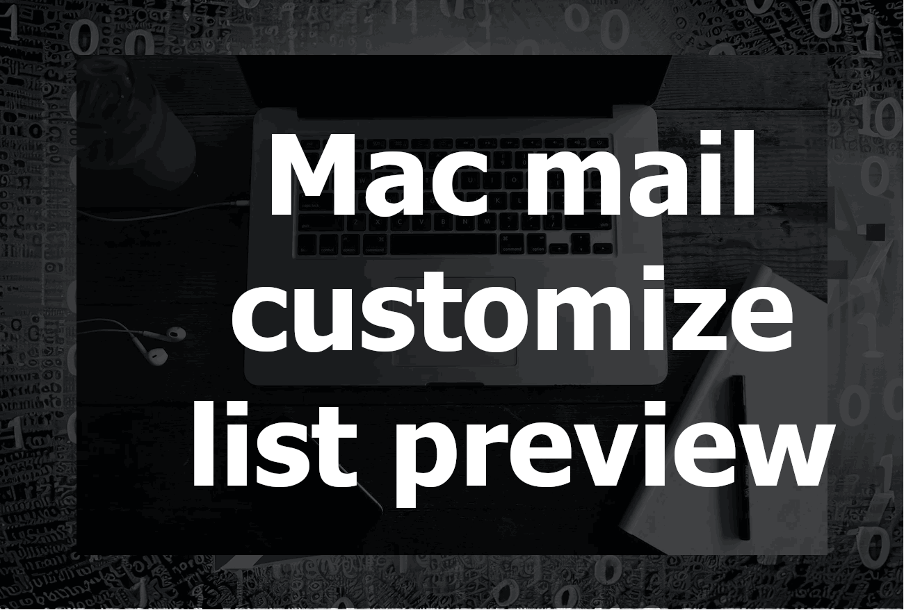 Customizing List Preview in Mac Mail: A Comprehensive Guide