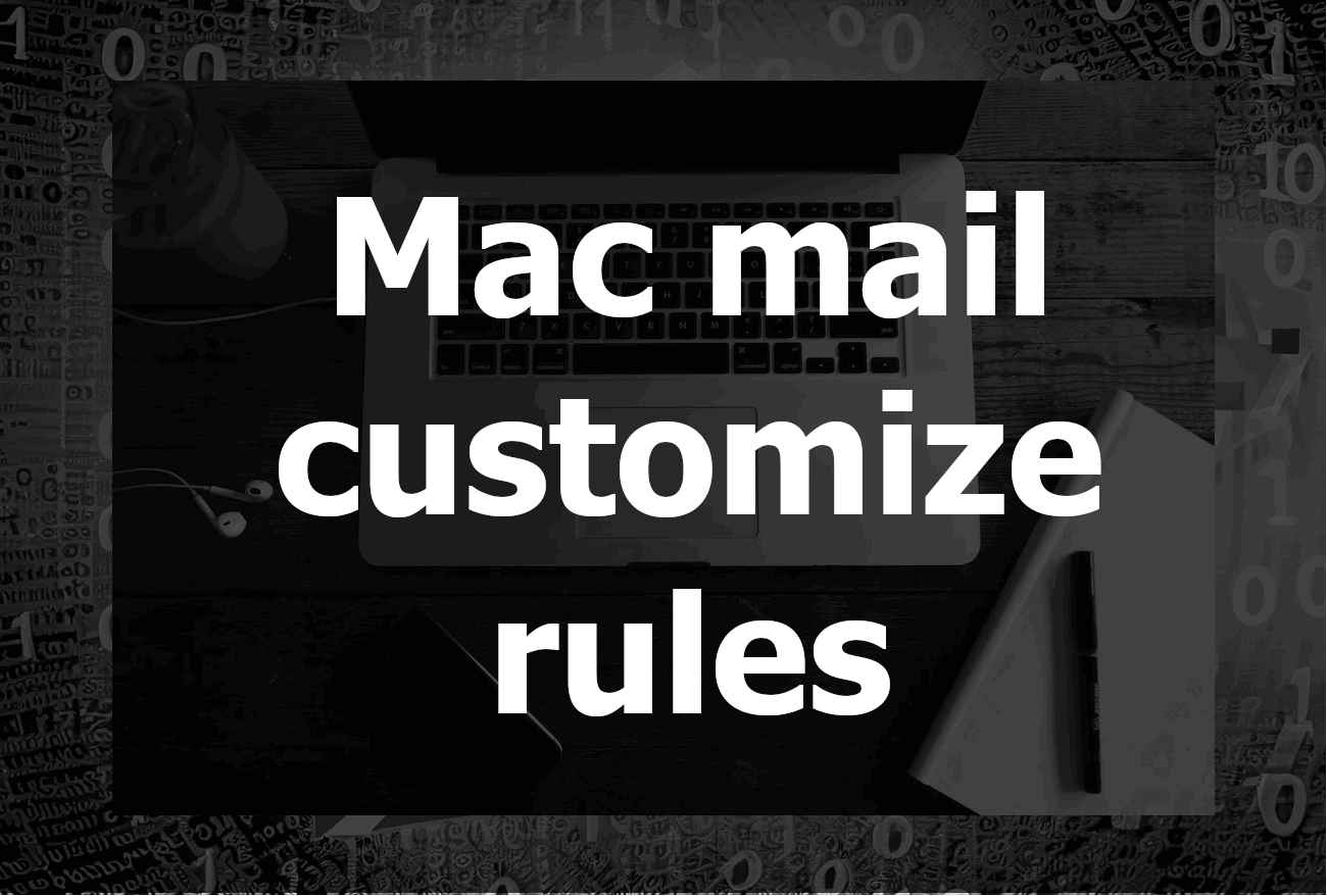 Mastering Email Management: How to Customize Rules in Mac Mail