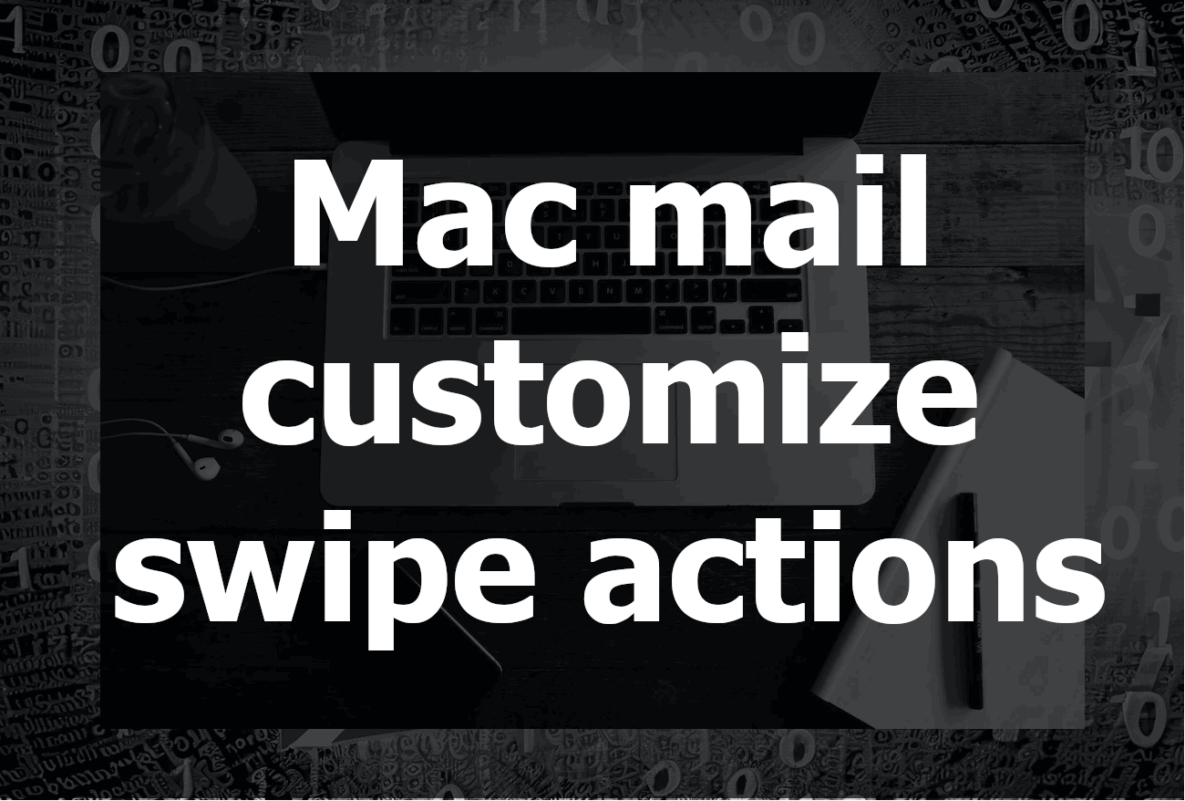 Mac Mail Customize Swipe Actions: A Comprehensive Guide