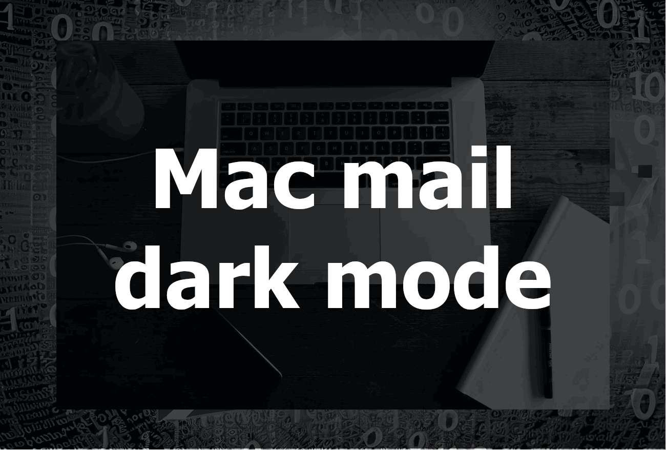 Mastering Dark Mode in Mac Mail: A Comprehensive Guide