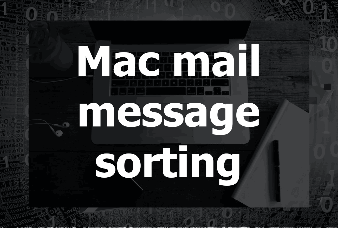 Mastering Mac Mail Message Sorting: A Comprehensive Guide