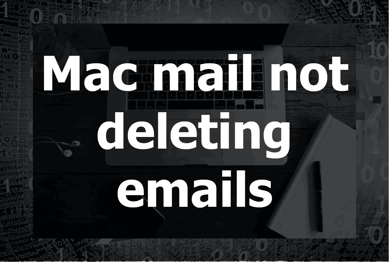 Mac Mail Not Deleting Emails: A Comprehensive Guide to Troubleshooting