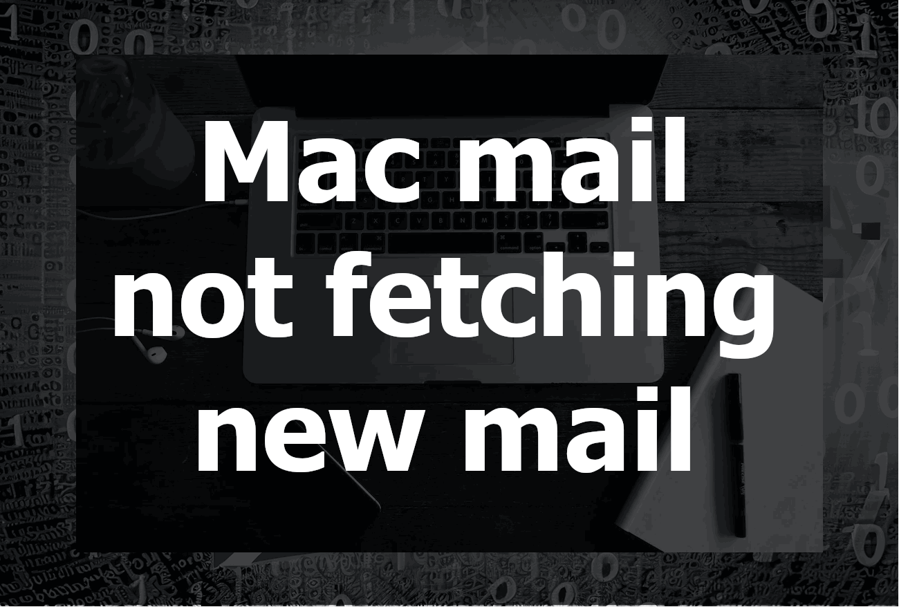 Mac Mail Not Fetching New Mail – A Comprehensive Guide to Troubleshooting and Solutions