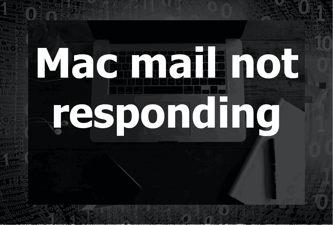 Mac Mail Not Responding: A Comprehensive Guide to Troubleshooting and Solutions
