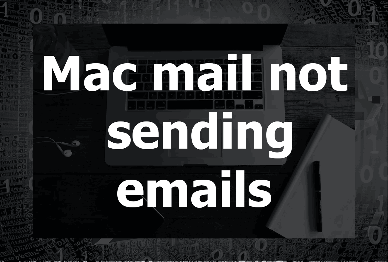 Mac Mail Not Sending Emails: A Comprehensive Guide to Troubleshooting and Solutions