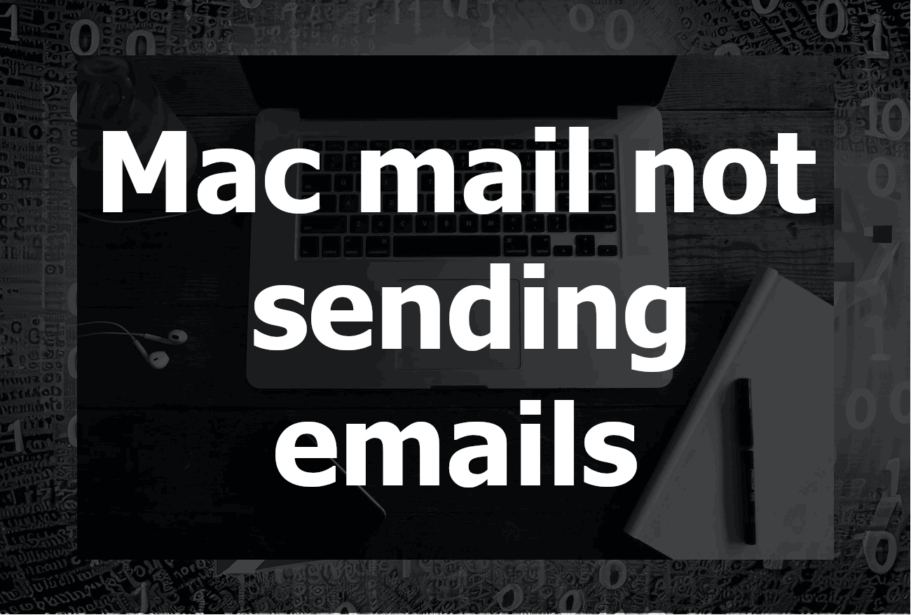 Mac Mail Not Sending Emails: A Comprehensive Guide to Troubleshooting