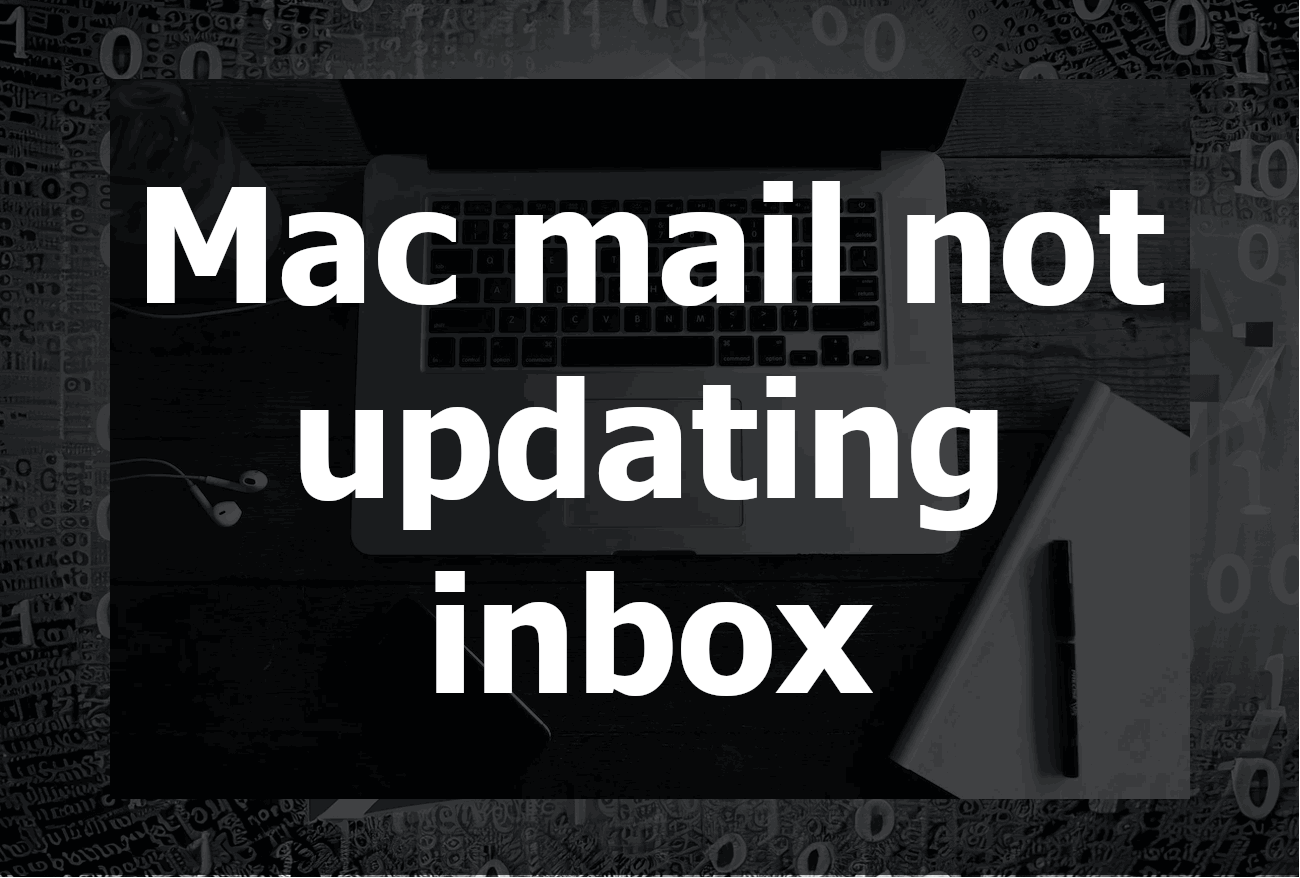 Mac Mail Not Updating Inbox: A Comprehensive Guide to Troubleshooting and Solutions