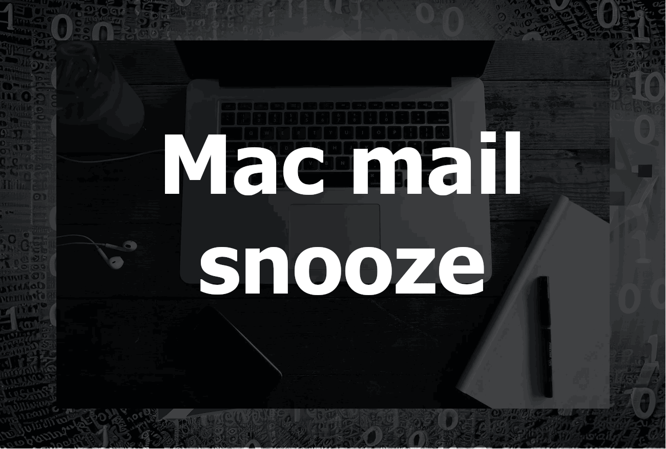 Mastering the Art of Email Management: How to Customize Snooze Settings in Mac Mail