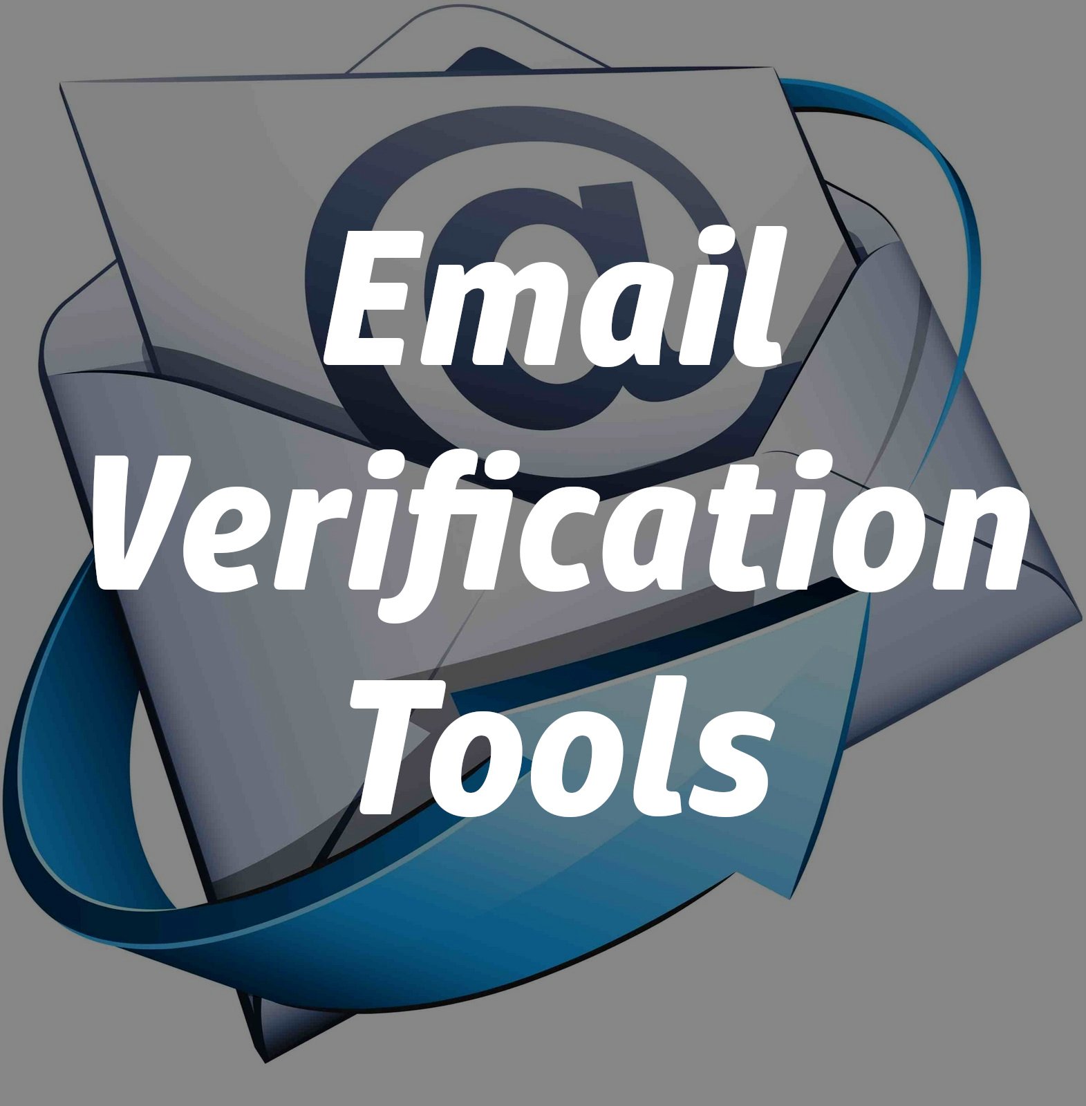 The Ultimate Guide to Email Verification Tools