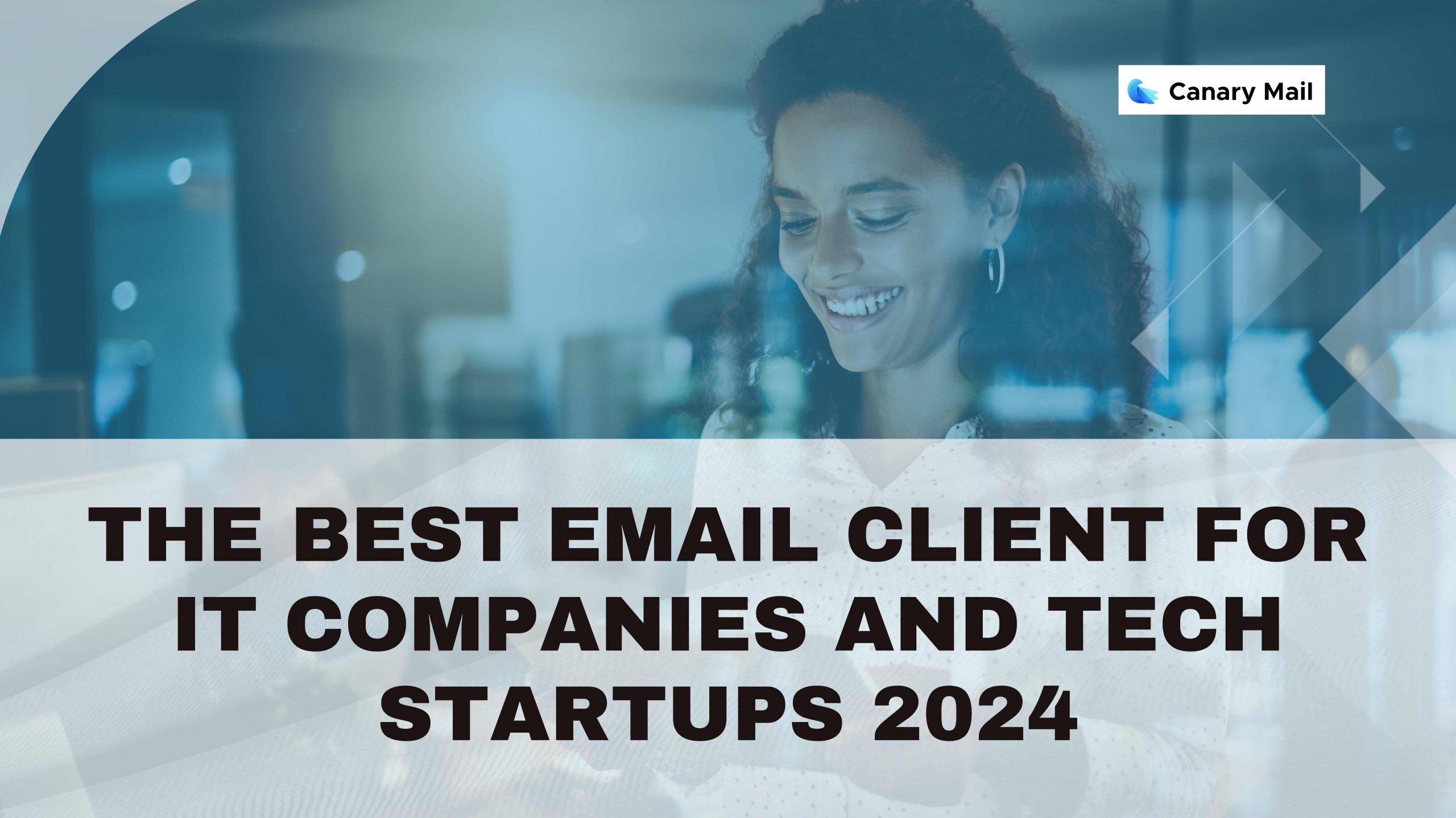The Best Email Client for IT Companies and Tech Startups 2024