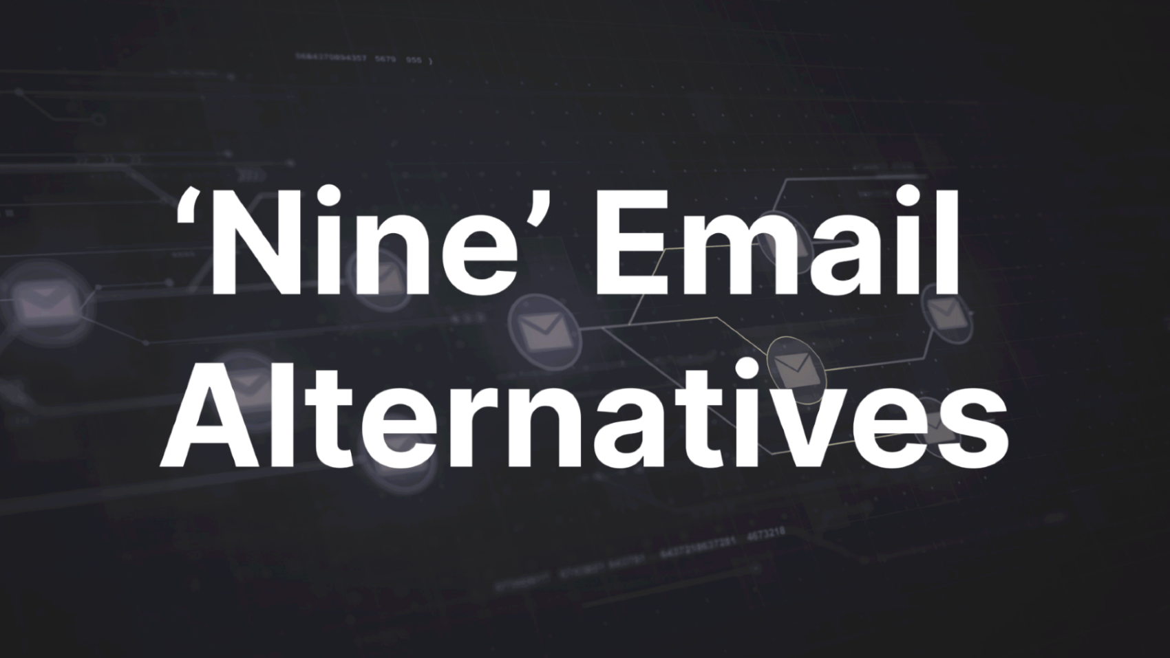 Top 9 Alternatives to Nine Email for Android and iOS